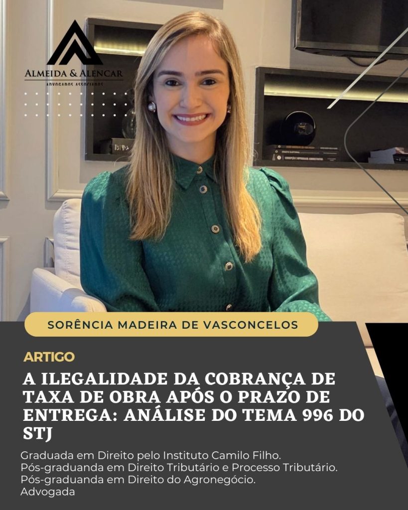 A Ilegalidade da cobrança de taxa de obra após o prazo de entrega: análise do tema 996 do STJ
